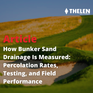 How Bunker Sand Drainage Is Measured: Percolation Rates, Testing, and Field Performance