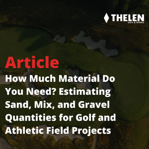 How Much Material Do You Need? Estimating Sand, Mix, and Gravel Quantities for Golf and Athletic Field Projects